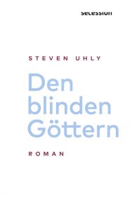 Den blinden Göttern Uhly, Steven 9783906910444