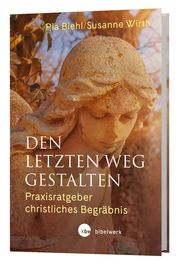 Den letzten Weg gestalten Biehl, Pia/Wirth, Susanne 9783460255500