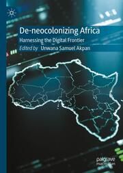 De-neocolonizing Africa Unwana Samuel Akpan 9783031663031
