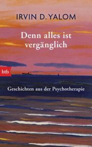 Denn alles ist vergänglich Yalom, Irvin D 9783442714735