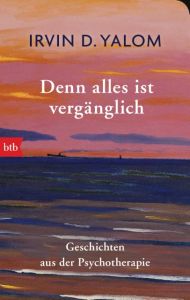 Denn alles ist vergänglich Yalom, Irvin D 9783442717095