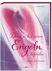 Denn er hat seinen Engeln befohlen Baltes, Gisela 9783766629845