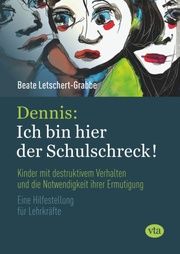 Dennis: Ich bin hier der Schulschreck! Letschert-Grabbe, Beate 9783946130154