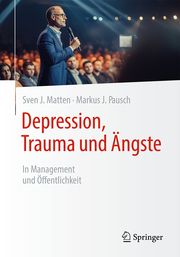Depression, Trauma und Ängste Matten, Sven J/Pausch, Markus J 9783658439651