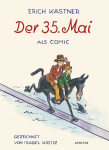 Der 35. Mai Kästner, Erich/Kreitz, Isabel 9783855356249