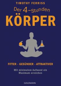 Der 4-Stunden-Körper Ferriss, Timothy 9783442220717