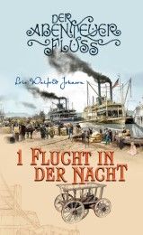 Der Abenteuer-Fluss 1 - Flucht in der Nacht Johnson, Lois Walfrid 9783866991712