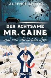 Der achtsame Mr. Caine und das allerletzte Lied Anholt, Laurence 9783426524671