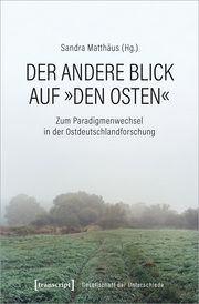 Der andere Blick auf 'den Osten' Sandra Matthäus 9783837650525