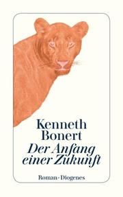 Der Anfang einer Zukunft Bonert, Kenneth 9783257245523