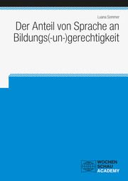 Der Anteil von Sprache an Bildungs(-un-)gerechtigkeit Sommer, Luana 9783734416361