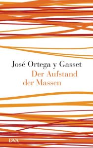 Der Aufstand der Massen Ortega y Gasset, José 9783421045775