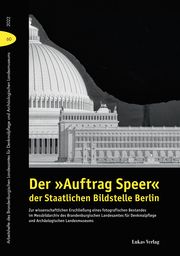 Der 'Auftrag Speer' der Staatlichen Bildstelle Berlin Thomas Drachenberg/Katharina Steudtner 9783867323789
