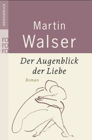 Der Augenblick der Liebe Walser, Martin 9783499332678