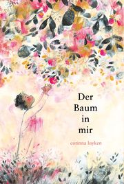 Der Baum in mir Luyken, Corinna 9783949315114