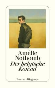 Der belgische Konsul Nothomb, Amélie 9783257247619