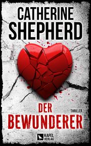 Der Bewunderer Shepherd, Catherine 9783944676388