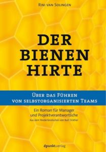 Der Bienenhirte - über das Führen von selbstorganisierten Teams Solingen, Rini van 9783864904950