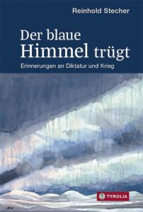 Der blaue Himmel trügt Stecher, Reinhold 9783702236878