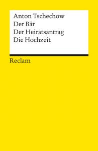 Der Bär. Der Heiratsantrag. Die Hochzeit Tschechow, Anton 9783150044544