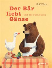 Der Bär liebt Gänse und der Fuchs auch Würbs, Kai 9783715208770