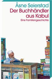 Der Buchhändler aus Kabul Seierstad, Åsne 9783036961118