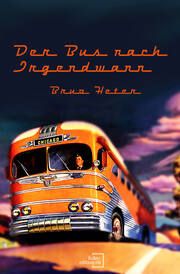 Der Bus nach irgendwann Heter, Bruno 9783039770090