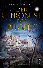 Der Chronist des Pilgers Schillings, Dirk 9783862828425