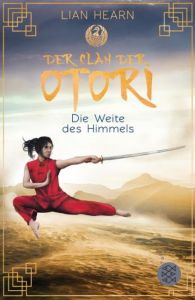 Der Clan der Otori - Die Weite des Himmels Hearn, Lian 9783733503208