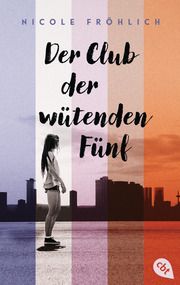 Der Club der wütenden Fünf Fröhlich, Nicole 9783570316184