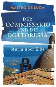 Der Commissario und die Dottoressa - Sturm über Elba De Luca, Matteo 9783492063234