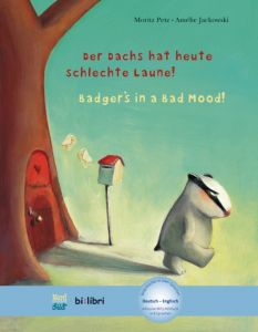 Der Dachs hat heute schlechte Laune!/Badger's in a Bad Mood! Petz, Moritz 9783197295961