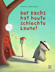 Der Dachs hat heute schlechte Laune! Petz, Moritz 9783314105661