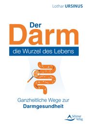 Der Darm - die Wurzel der Gesundheit Ursinus, Lothar 9783843415057