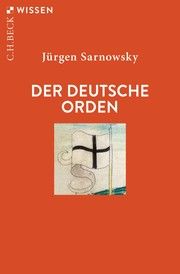 Der Deutsche Orden Sarnowsky, Jürgen 9783406781964