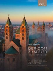 Der Dom zu Speyer - Gebaut für Gott und Kaiser Schappert, Peter 9783946777328