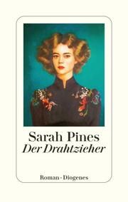 Der Drahtzieher Pines, Sarah 9783257072785