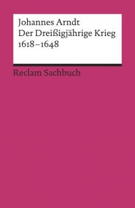 Der Dreißigjährige Krieg 1618-1648 Arndt, Johannes 9783150186428