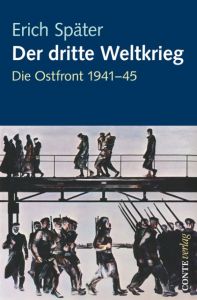 Der dritte Weltkrieg Später, Erich 9783956020537