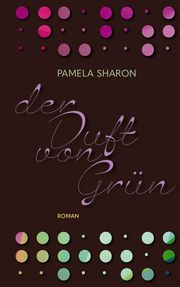 Der Duft von Grün Sharon, Pamela 9783772531163