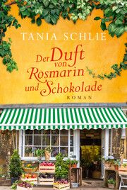 Der Duft von Rosmarin und Schokolade Schlie, Tania 9783365000625