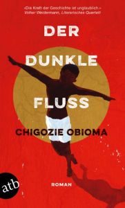 Der dunkle Fluss Obioma, Chigozie 9783746632421