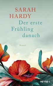 Der erste Frühling danach Hardy, Sarah 9783453274679