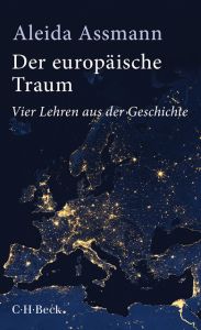 Der europäische Traum Assmann, Aleida 9783406733802