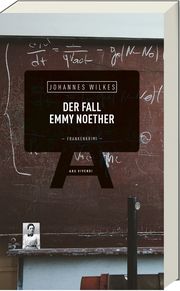 Der Fall Emmy Noether Wilkes, Johannes 9783747204795