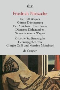 Der Fall Wagner/Götzendämmerung/Antichrist/Ecce Homo Nietzsche, Friedrich 9783423301565