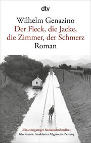 Der Fleck, die Jacke, die Zimmer, der Schmerz Genazino, Wilhelm 9783423148719