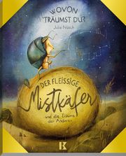 Der fleißige Mistkäfer und die Träume der Anderen Nüsch, Julia 9783934029842