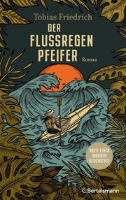 Der Flussregenpfeifer Friedrich, Tobias 9783570104330