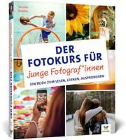 Der Fotokurs für junge Fotograf Buttler, Nicolle 9783842110106